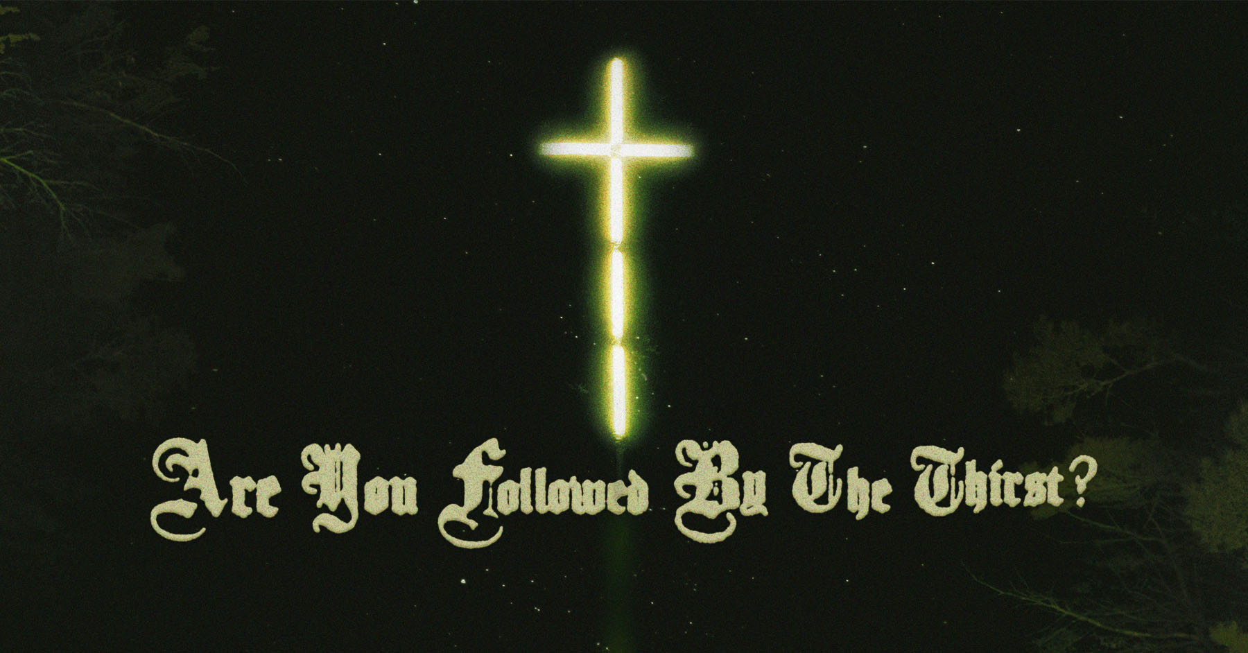 Are You Followed By The Thirst